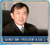 QUINCY TAN - PRESIDENT &AMP; CEO